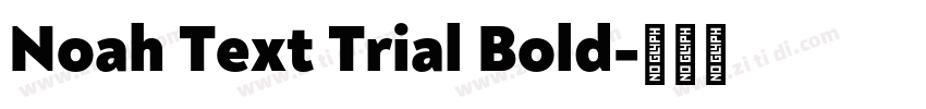 Noah Text Trial Bold字体转换